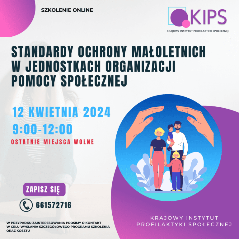 Standardy ochrony małoletnich w Jednostkach Organizacji Pomocy Społecznej - szkolenie online Krajowy Instytut Profilaktyki Społecznej