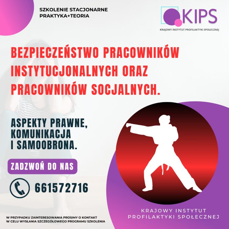 Bezpieczeństwo pracowników instytucjonalnych oraz pracowników socjalnych. Szkolenie stacjonarne KIPS Krajowy Instytut Profilaktyki Społecznej